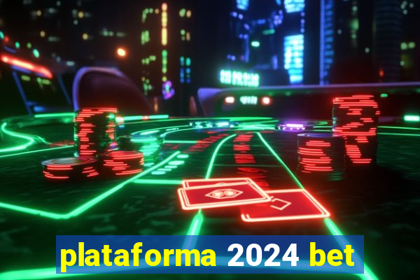 plataforma 2024 bet